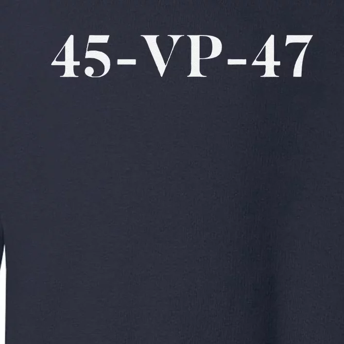 45 Vp 47 Trump Toddler Sweatshirt