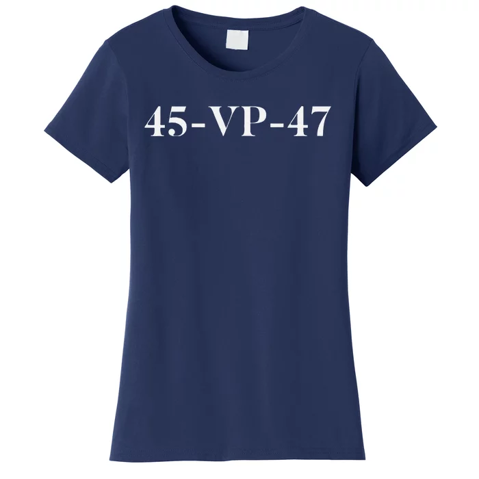 45 Vp 47 Trump Women's T-Shirt