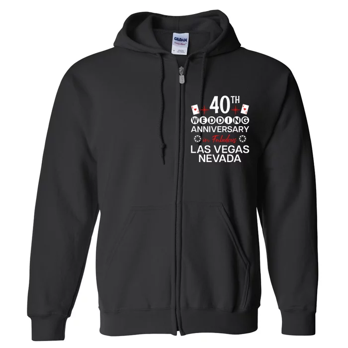 40th Wedding Anniversary In Las Vegas 40 Years Married Full Zip Hoodie