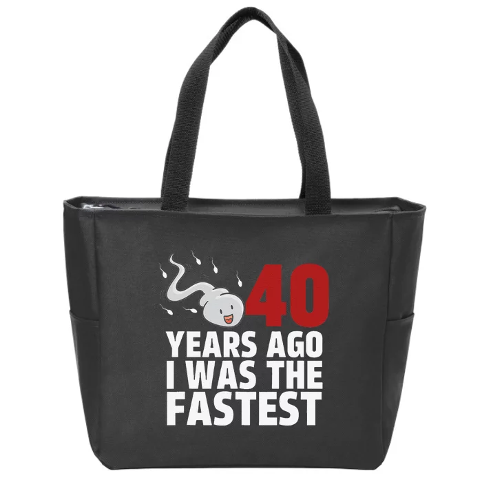 40 Years Ago I Was The Fastest Funny Age Birthday Gift Zip Tote Bag