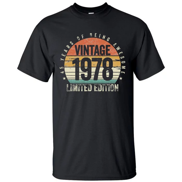 45 Years Being Awesome Vintage 1978 Limited Edition Birthday Tall T-Shirt