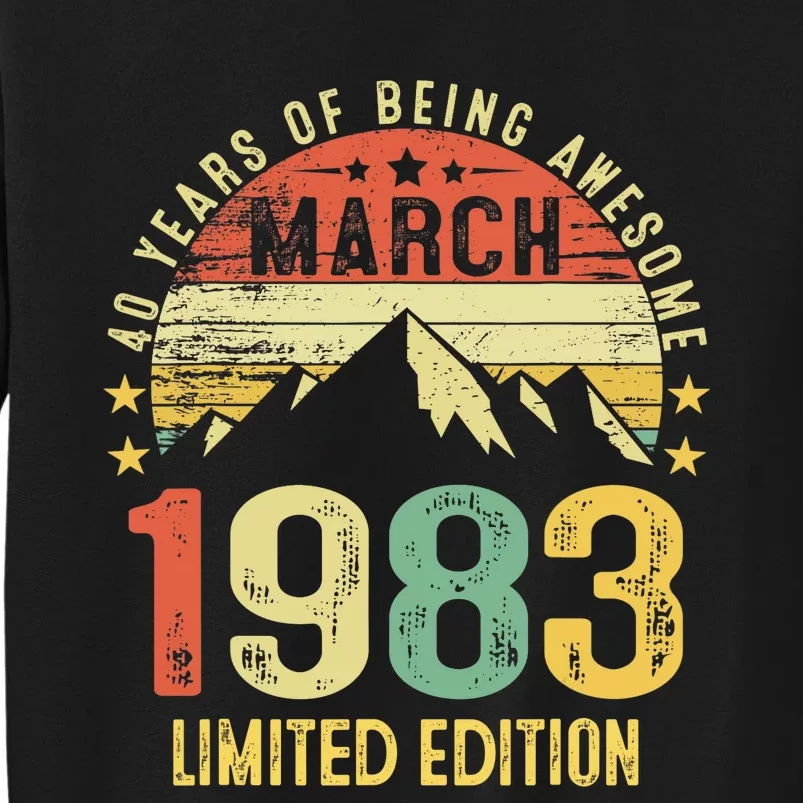 40 Year Old Gift March 1983 Limited Edition 40th Birthday Tall Sweatshirt