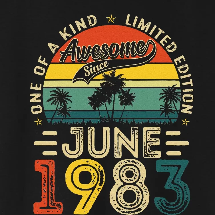 40 Years Old Gift 40th Birthday Awesome Since June 1983 Women's Crop Top Tee