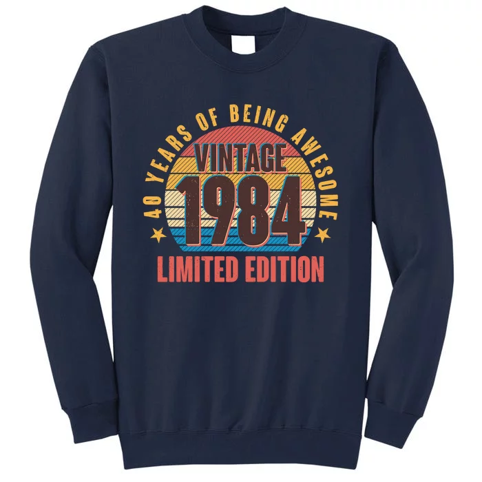 40 Years Of Being Awesome 1984 Limited Edition Vintage Retro Tall Sweatshirt