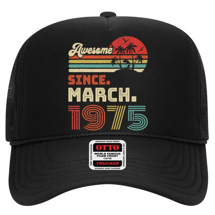 48 Year Old Awesome Since March 1975 48th Birthday High Crown Mesh Trucker Hat