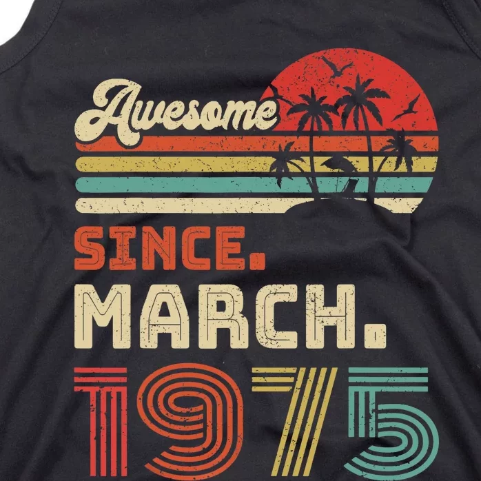 48 Year Old Awesome Since March 1975 48th Birthday Tank Top