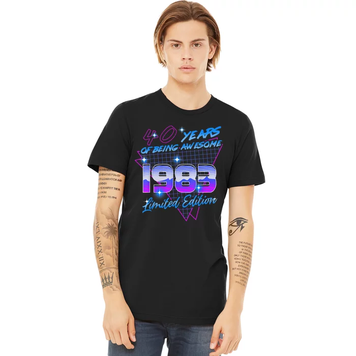 40 Years Of Being Awesome Since 1983 Legendary 40th Birthday Premium T-Shirt