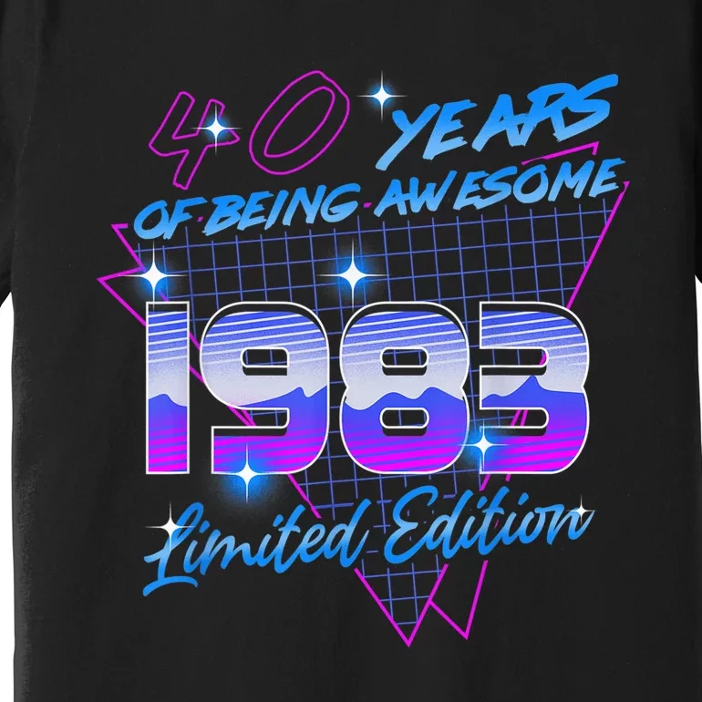 40 Years Of Being Awesome Since 1983 Legendary 40th Birthday Premium T-Shirt