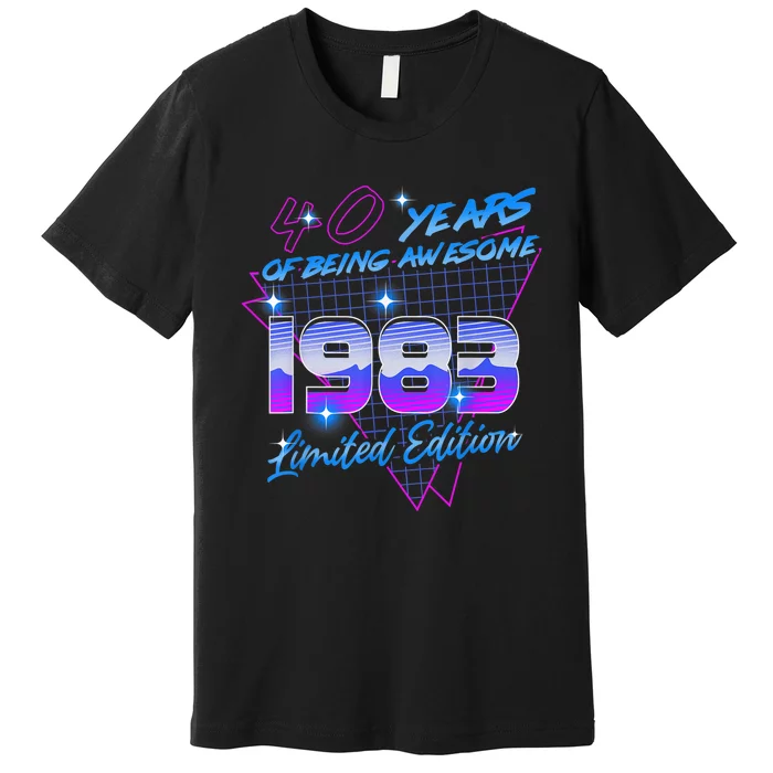 40 Years Of Being Awesome Since 1983 Legendary 40th Birthday Premium T-Shirt