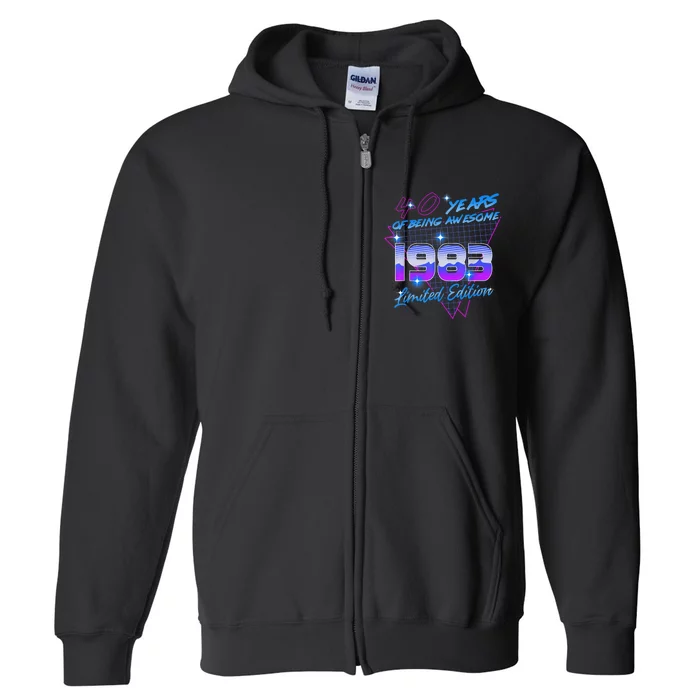 40 Years Of Being Awesome Since 1983 Legendary 40th Birthday Full Zip Hoodie