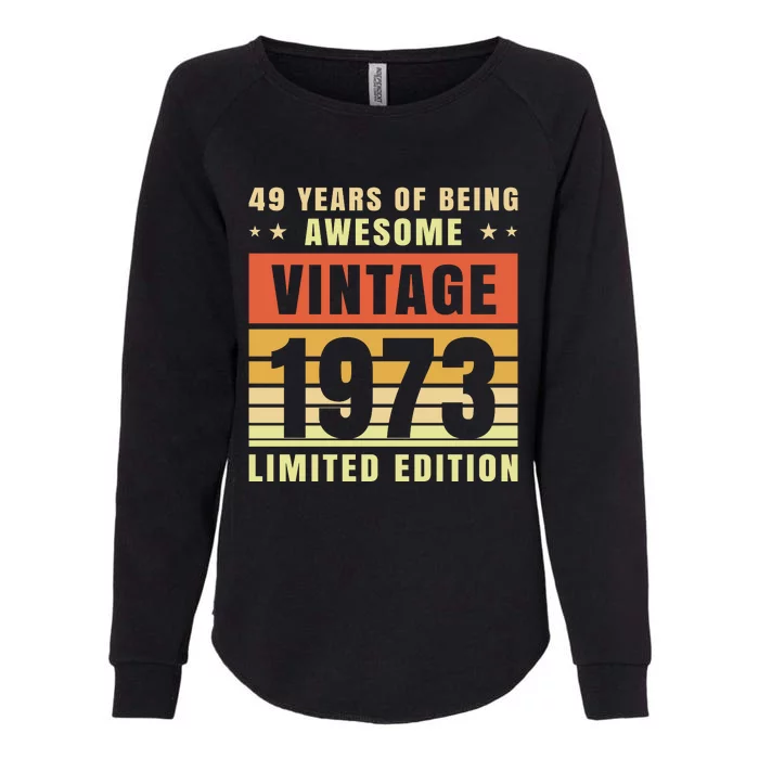 49 Years Of Being Awesome Vintage 1973 Womens California Wash Sweatshirt