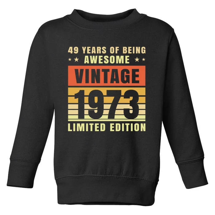 49 Years Of Being Awesome Vintage 1973 Toddler Sweatshirt