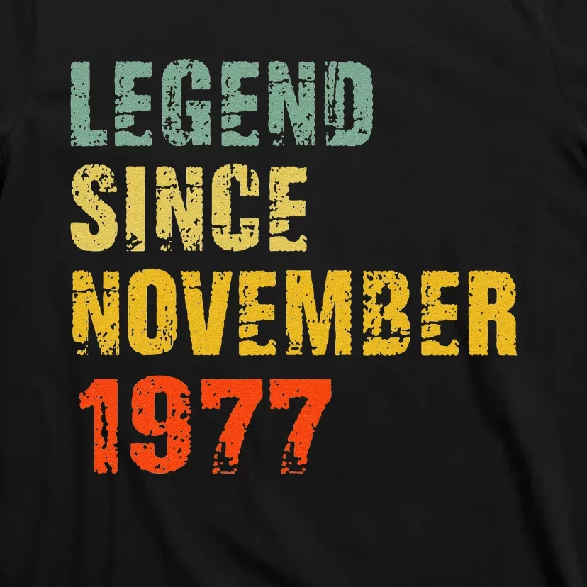 45 Year Old 45th Birthday Gifts Legend Since November 1977 T-Shirt