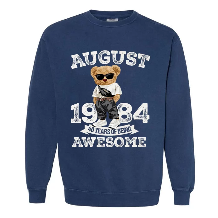 40 Year Of Being Awesome August 1984 Cool 40th Birthday Gift Garment-Dyed Sweatshirt