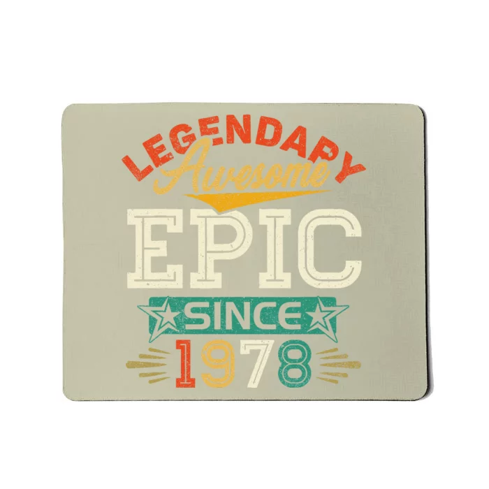 45 Year Old Legendary Awesome Epic Since 1978 45th Birthday Mousepad