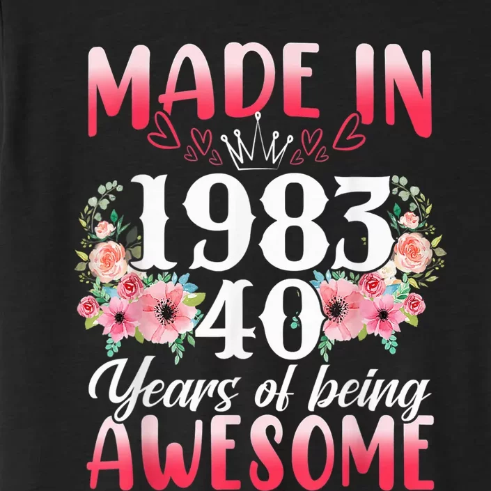 40 Year Old Made In 1983 Floral 40th Birthday Gifts Wo ChromaSoft Performance T-Shirt