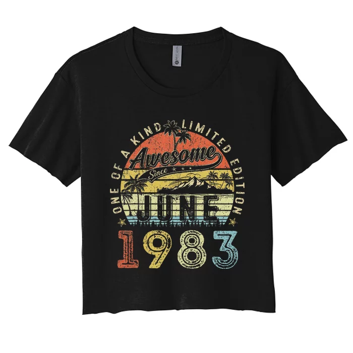 40 Year Old Awesome Since June 1983 40th Birthday Women's Crop Top Tee