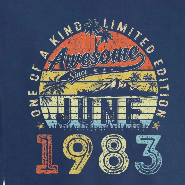 40 Year Old Awesome Since June 1983 40th Birthday Garment-Dyed Sweatshirt