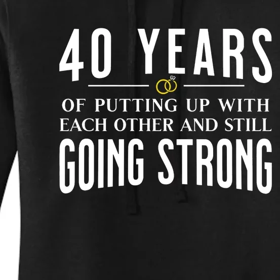 40 Years Of Putting Up With Each Other And Still Going Strong Women's Pullover Hoodie