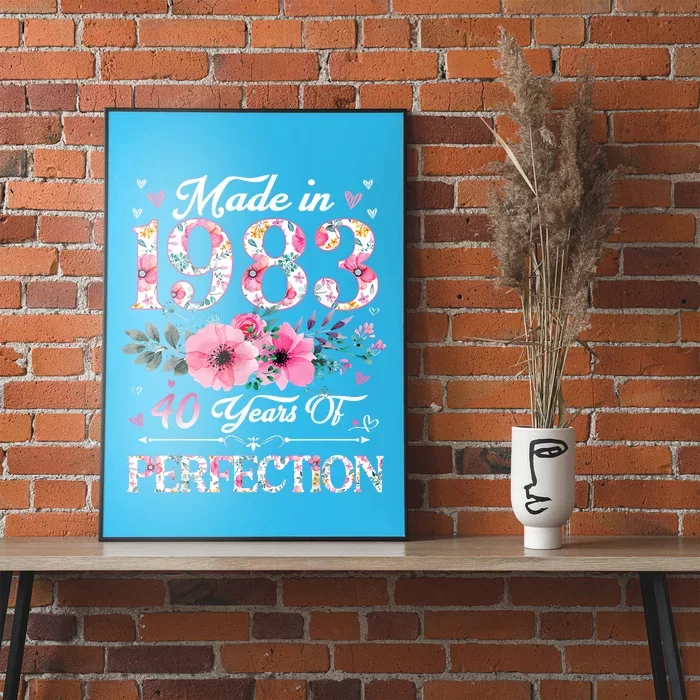 40 Year Old Made In 1983 Floral 40th Birthday Gifts Poster