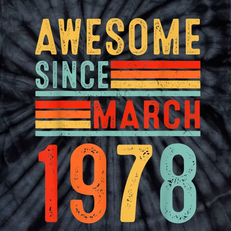 45 Year Old Awesome Since March 1978 Gifts 45th Birthday Tie-Dye T-Shirt