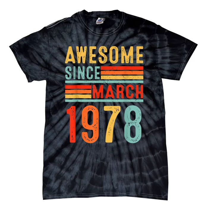 45 Year Old Awesome Since March 1978 Gifts 45th Birthday Tie-Dye T-Shirt