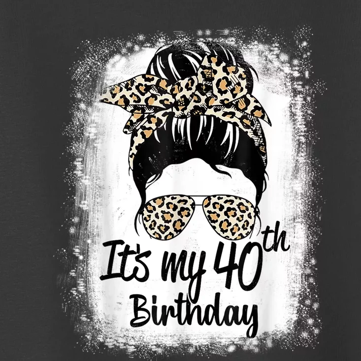 40 Years Old Messy Bun Leopard It's My 40th Birthday Toddler T-Shirt