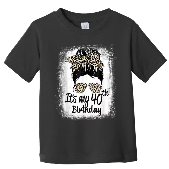 40 Years Old Messy Bun Leopard It's My 40th Birthday Toddler T-Shirt