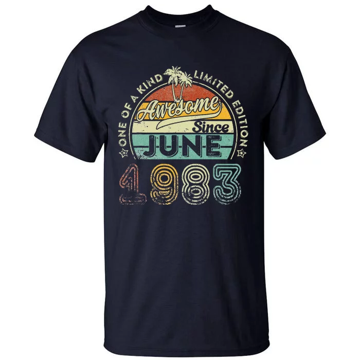 40 Year Old Awesome Since June 1983 40th Birthday Tall T-Shirt