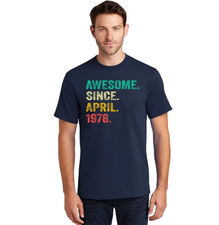 45 Years Old Awesome Since April 1978 Gifts 45th Birthday Tall T-Shirt