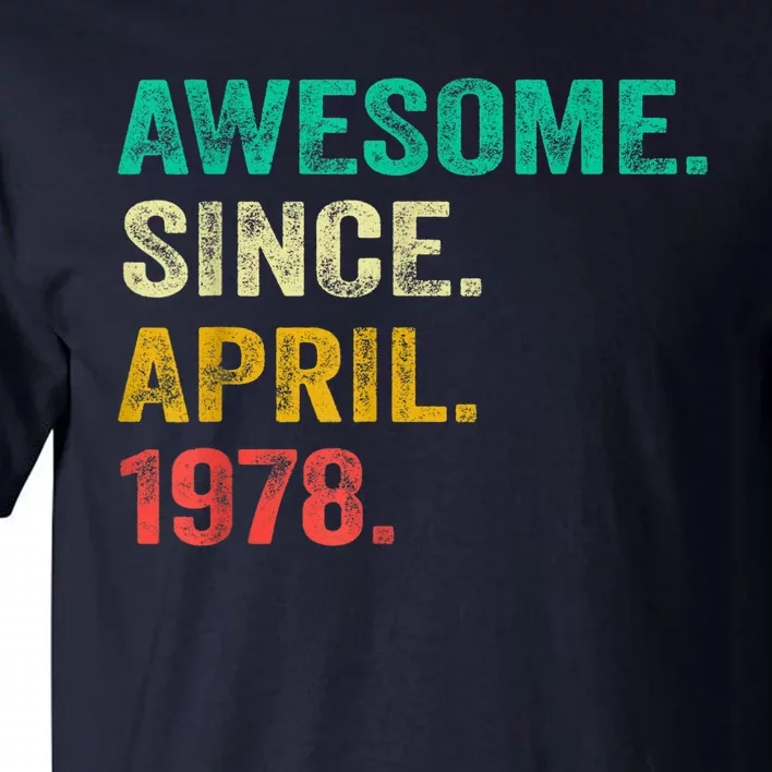 45 Years Old Awesome Since April 1978 Gifts 45th Birthday Tall T-Shirt