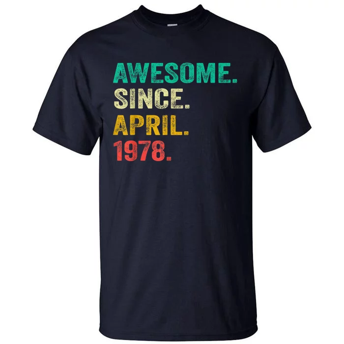 45 Years Old Awesome Since April 1978 Gifts 45th Birthday Tall T-Shirt