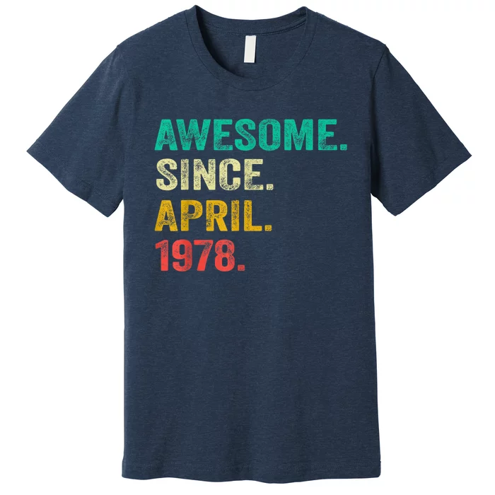 45 Years Old Awesome Since April 1978 Gifts 45th Birthday Premium T-Shirt