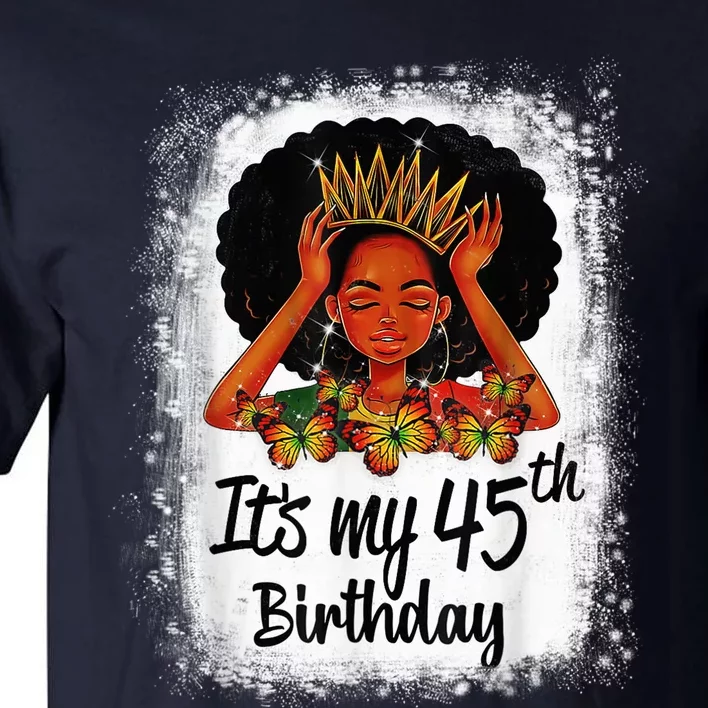 45 Years Old Black Melanin Wo Girl It's My 45th Birthday Tall T-Shirt