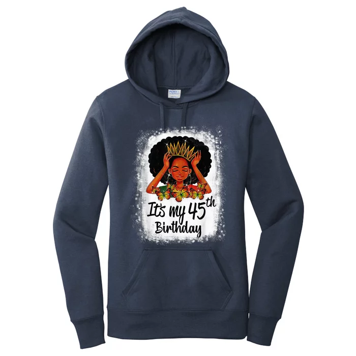 45 Years Old Black Melanin Wo Girl It's My 45th Birthday Women's Pullover Hoodie