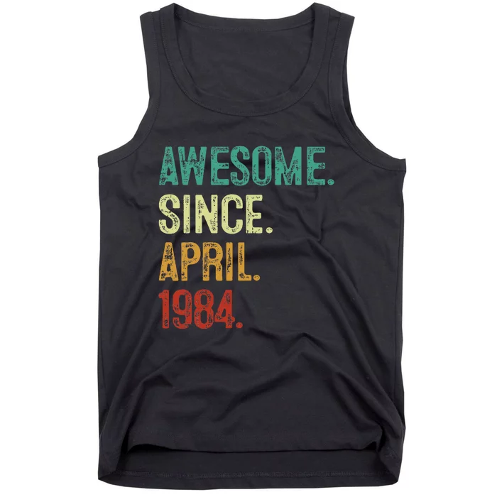 40 Year Old Awesome Since April 1984 40th Birthday Tank Top