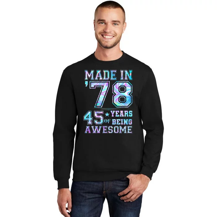 45 Year Old Gifts  45th Birthday Made In 1978 Tie Dye Tall Sweatshirt