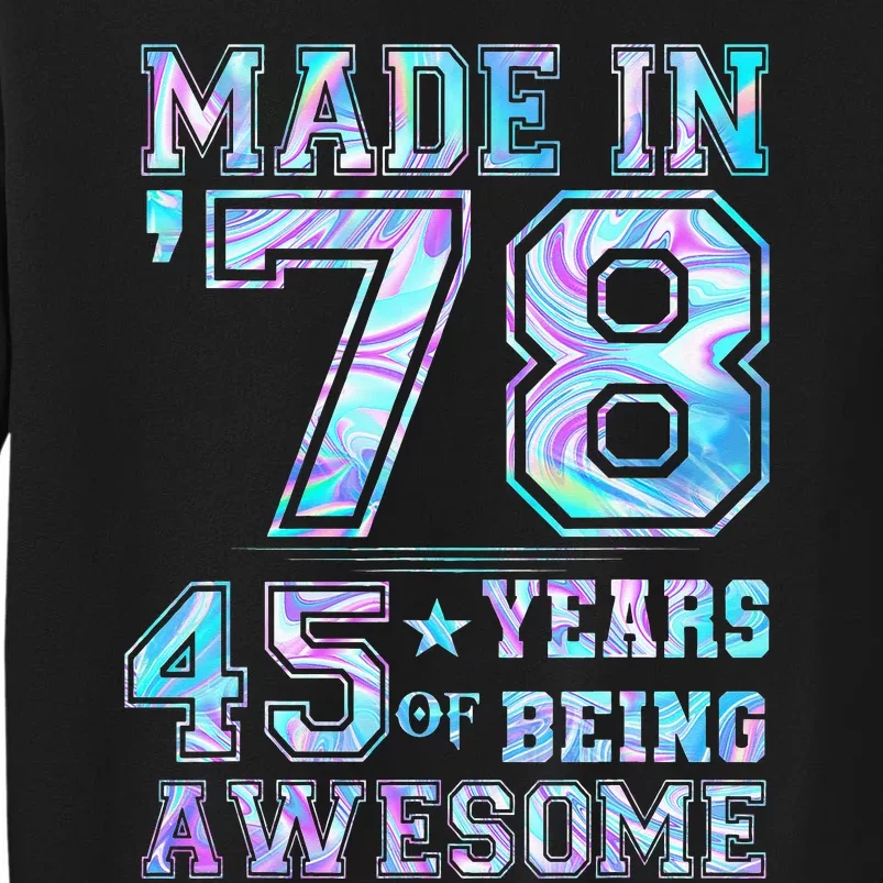 45 Year Old Gifts  45th Birthday Made In 1978 Tie Dye Tall Sweatshirt