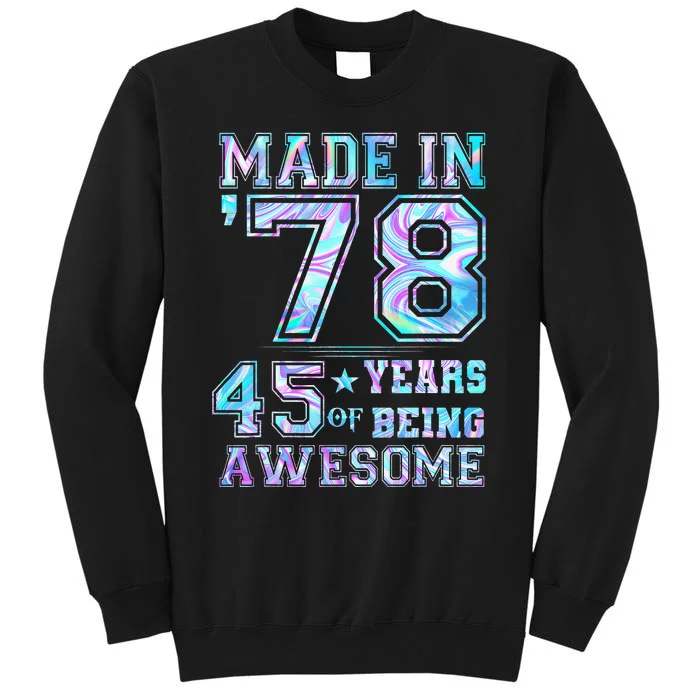 45 Year Old Gifts  45th Birthday Made In 1978 Tie Dye Tall Sweatshirt