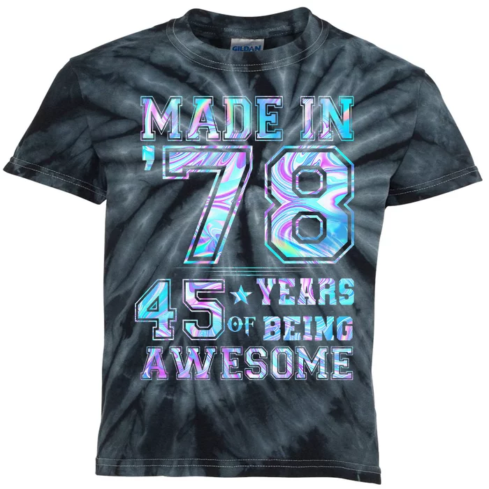 45 Year Old Gifts  45th Birthday Made In 1978 Tie Dye Kids Tie-Dye T-Shirt