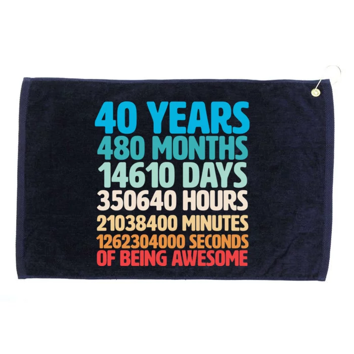 40 Years Of Being Awesome 40th Birthday Time Breakdown Grommeted Golf Towel