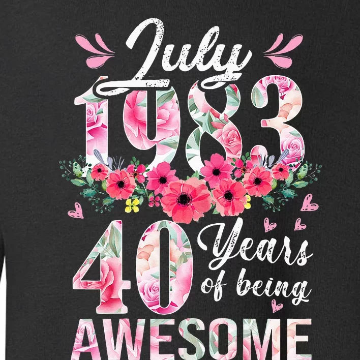 40 Year Old Made In July 1983 Floral 40th Birthday Gifts Toddler Sweatshirt