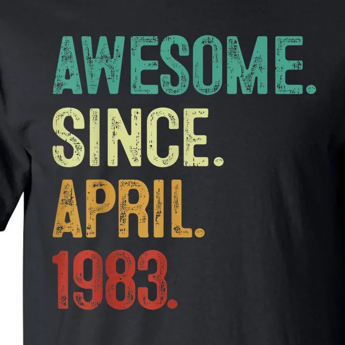 40 Years Old Awesome Since April 1983 40th Birthday Tall T-Shirt