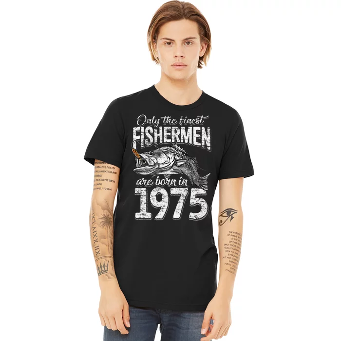 46 Years Old Fisherman Born In 1975 Fisherman 46th Birthday Premium T-Shirt