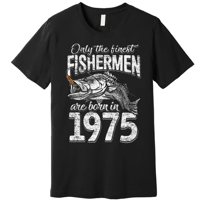 46 Years Old Fisherman Born In 1975 Fisherman 46th Birthday Premium T-Shirt