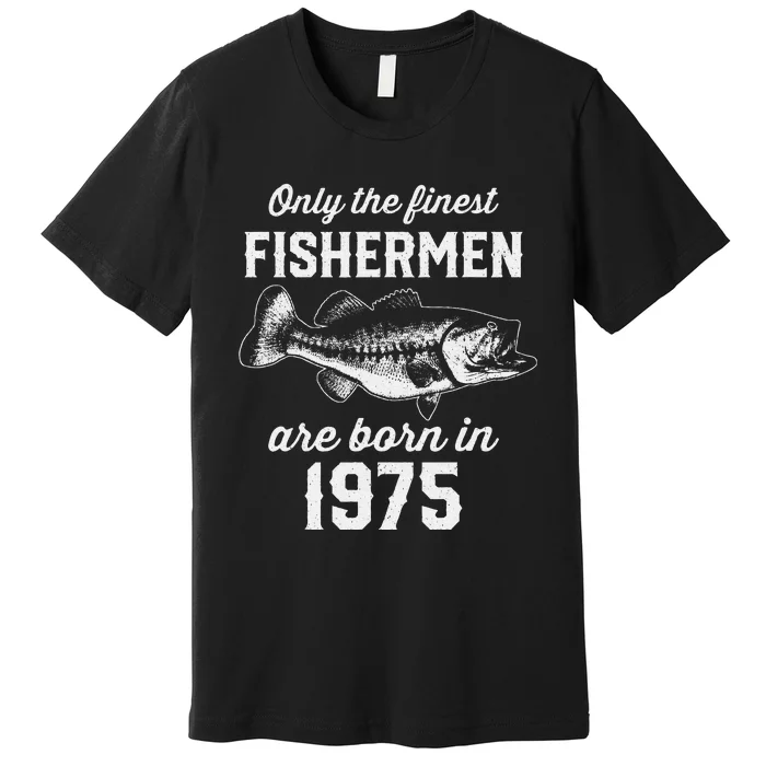 48 Year Old Fisherman Fishing 1975 48th Birthday Premium T-Shirt