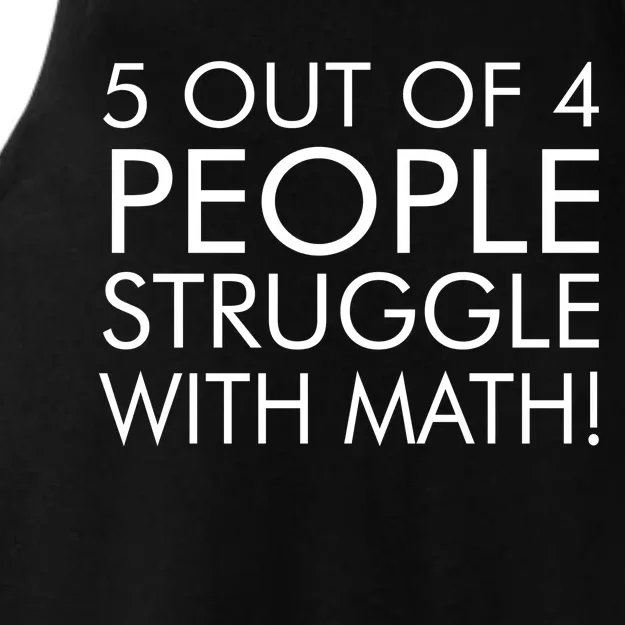 5 Out Of 4 People Struggle With Math Ladies Tri-Blend Wicking Tank