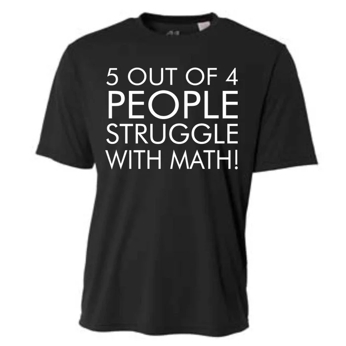 5 Out Of 4 People Struggle With Math Cooling Performance Crew T-Shirt