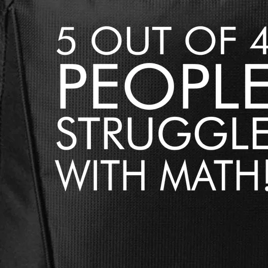 5 Out Of 4 People Struggle With Math City Backpack