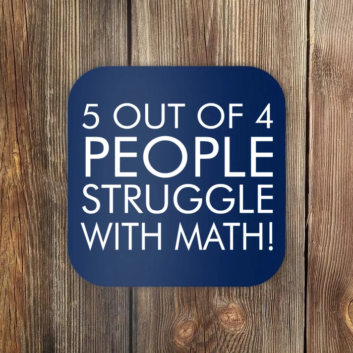 5 Out Of 4 People Struggle With Math Coaster